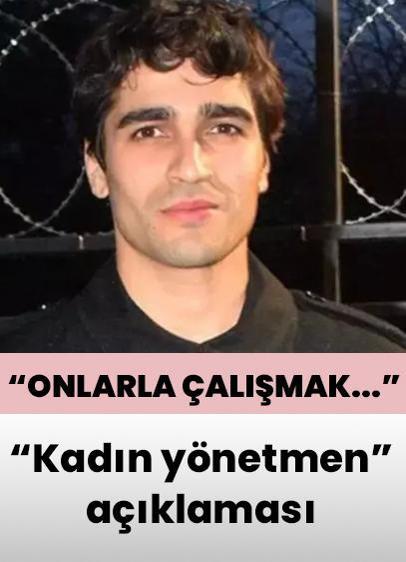 Mert Ramazan Demir'den 'kadın yönetmen' açıklaması: Onlarla çalışmak...