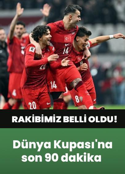 Rakibimiz belli oldu! Dünya Kupası'na son 90 dakika