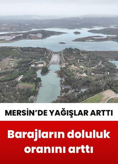 Mersin'de yağışlar barajların doluluk oranını artırdı
