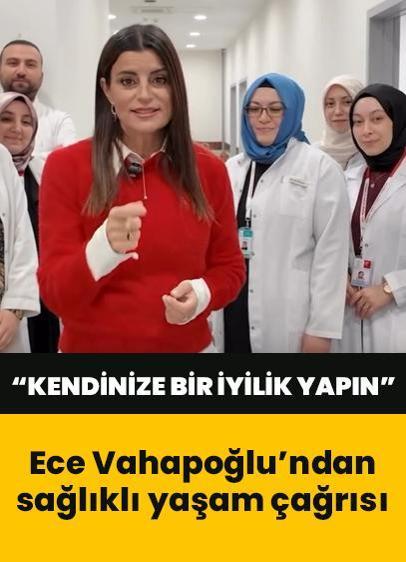 Ece Vahapoğlu'ndan sağlıklı yaşam çağrısı: Kendinize bir iyilik yapın