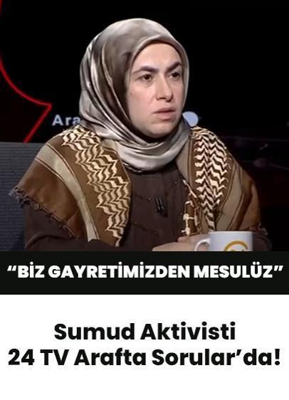 Sumud Aktivisti Zeynep Dilek Tekocak, 24 TV Arafta Sorular'da! "Biz gayretimizden mesulüz"