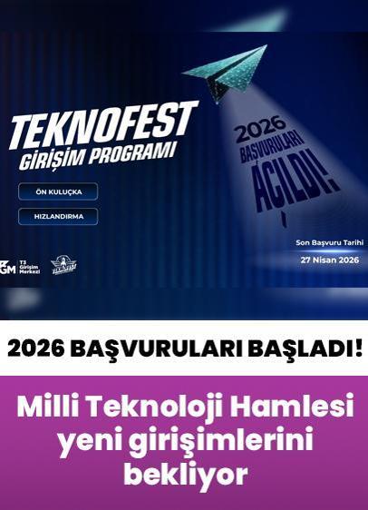 TEKNOFEST Girişim Programı 2026 başvuruları başladı: Milli Teknoloji Hamlesi yeni girişimlerini bekliyor!