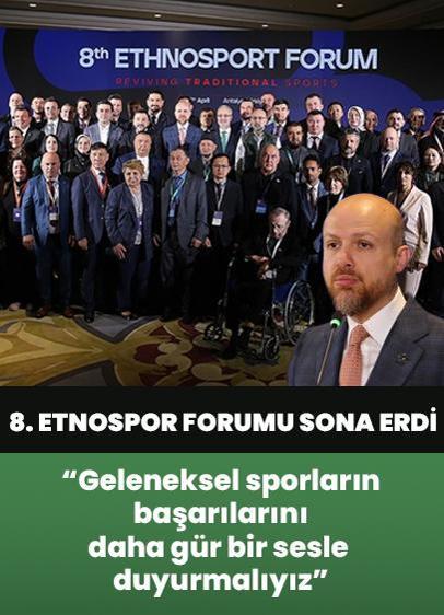 8. Etnospor Forumu sona erdi! Bilal Erdoğan: Geleneksel sporların başarılarını daha gür bir sesle duyurmalıyız