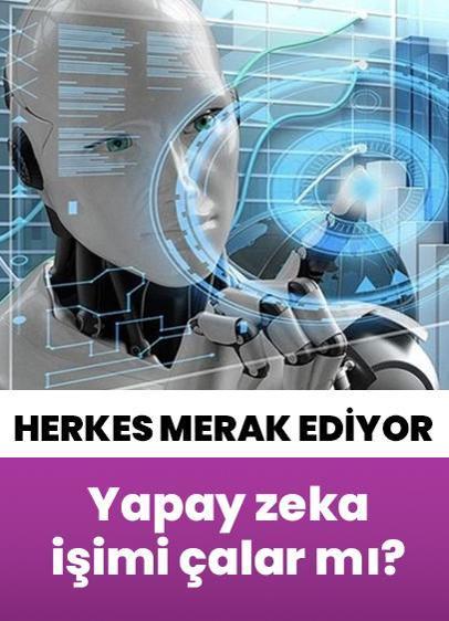 Yapay zeka işimi çalar mı? Veriler ne söylüyor? Türkiye'de tablo ne? İşte merak edilenler...
