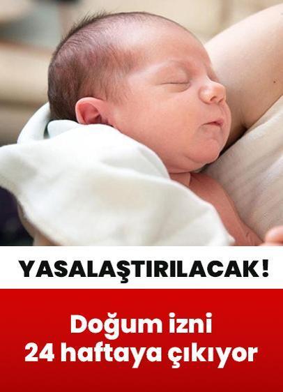 Doğum izni 24 haftaya çıkıyor