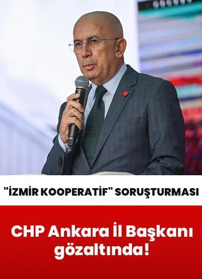 CHP Ankara İl Başkanı Ümit Erkol gözaltına alındı