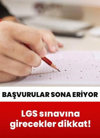 LGS sınavına girecekler dikkat! Başvurular sona eriyor