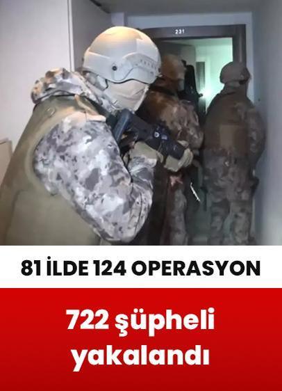 81 ilde 124 operasyon, 722 gözaltı!