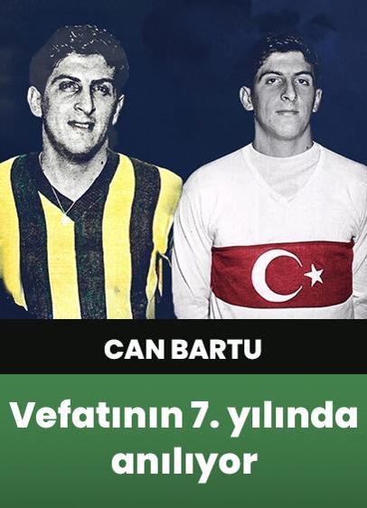 Fenerbahçe efsanesi Can Bartu vefatının 7. yılında anılıyor