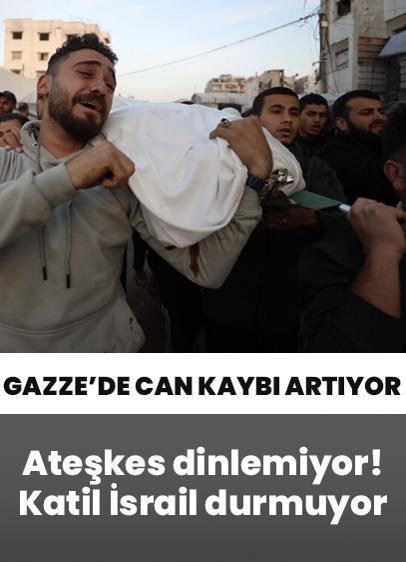Ateşkes dinlemiyor, katil İsrail durmuyor! Gazze'de can kaybı her geçen gün artıyor