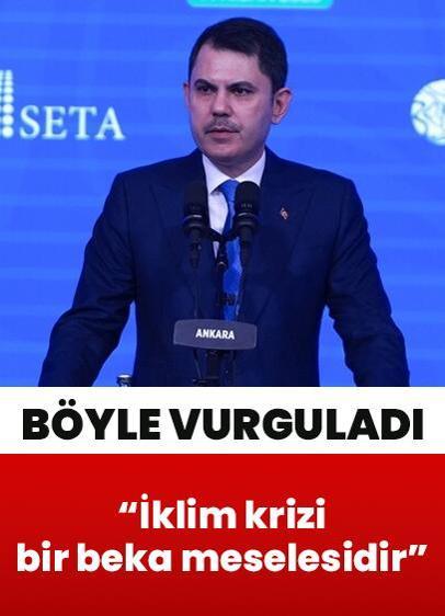Bakan Kurum: İklim krizi bir beka meselesidir
