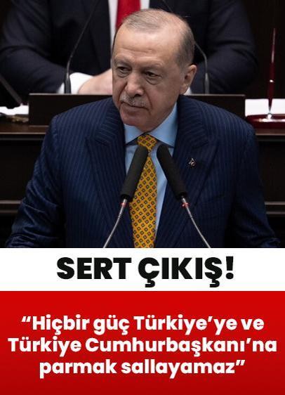 Cumhurbaşkanı Erdoğan: Hiçbir güç Türkiye'ye ve Türkiye Cumhurbaşkanı'na parmak sallayamaz