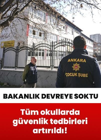 Bakanlık hızla devreye soktu: 81 ildeki tüm okullarda güvenlik tedbirleri artırıldı!