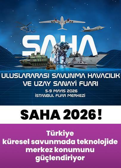 SAHA 2026: Türkiye, küresel savunma ve teknoloji iş birliğinde stratejik merkez konumunu güçlendiriyor