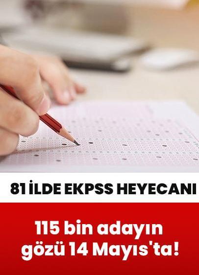 115 bin adayın gözü 14 Mayıs'ta! 81 ilde EKPSS heyecanı