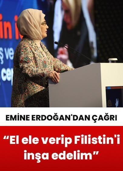 Emine Erdoğan'dan çağrı: El ele verip Filistin'i inşa edelim