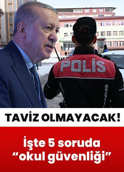Cumhurbaşkanı Erdoğan "En küçük bir taviz söz konusu olmayacaktır" demişti! İşte 5 soruda 'okul güvenliği'