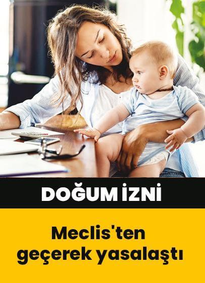 24 haftalık doğum izni Meclis'ten geçerek yasalaştı