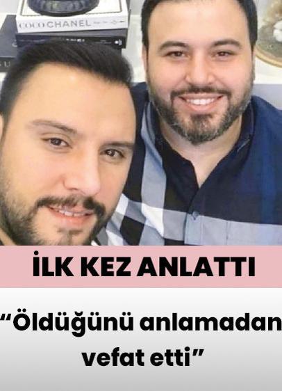 Alişan ilk kez anlattı: Öldüğünü anlamadan vefat etti