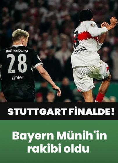 Stuttgart finalde! Bayern Münih'in rakibi oldu