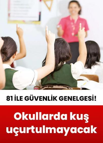81 ile güvenlik genelgesi! Okullarda kuş uçurtulmayacak