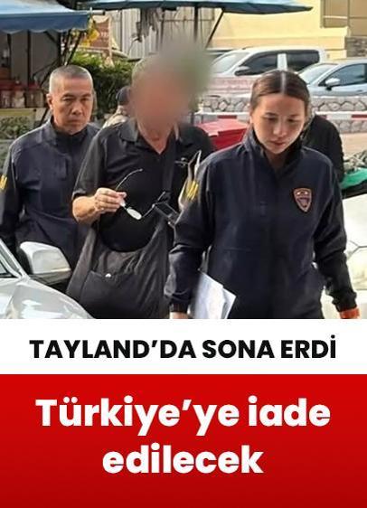 Bin 171 günlük firar Tayland'da sona erdi! Türkiye'ye iade edilecek