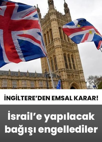 İngiltere'den emsal karar! İsrail'e yapılacak bağışı engellediler