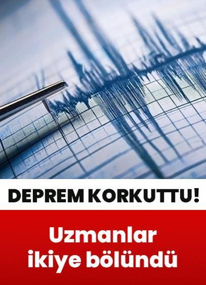 Deprem korkuttu! Uzmanlar ikiye bölündü