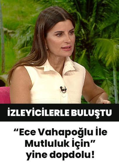 “Ece Vahapoğlu İle Mutluluk İçin” yine dopdolu! İlham verici bir bölümle izleyicilerle buluştu