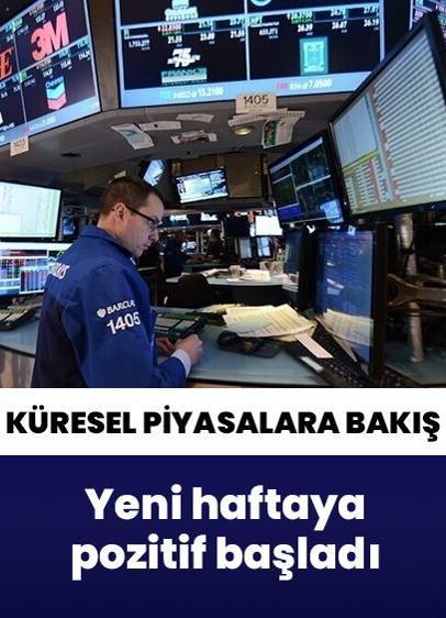 Küresel piyasalardan yeni haftaya pozitif başlangıç
