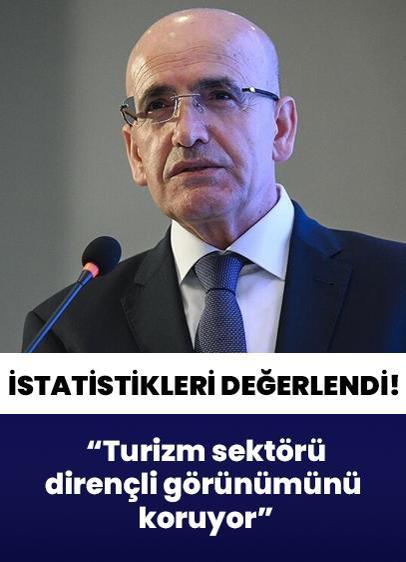 Bakan Şimşek turizm istatistiklerini değerlendirdi: Sektör dirençli görünümünü koruyor