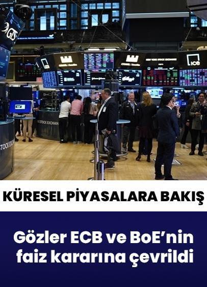 Küresel piyasalarda gözler ECB ve BoE'nin faiz kararına çevrildi
