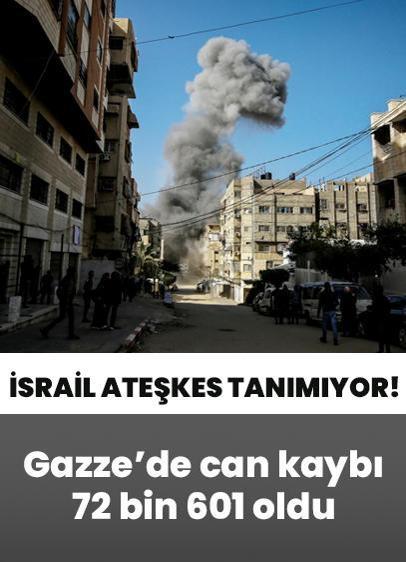 Soykırımcı İsrail ateşkes dinlemiyor! Gazze'de can kaybı 72 bin 601 oldu
