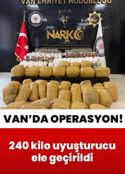 Van'da uyuşturucu operasyonu: 240 kilo uyuşturucu ele geçirildi
