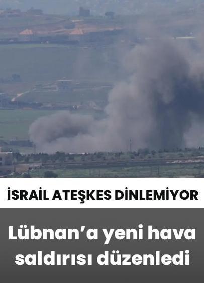 İşgal ordusu ateşkesi dinlenmiyor: Lübnan'a yeni hava saldırısı