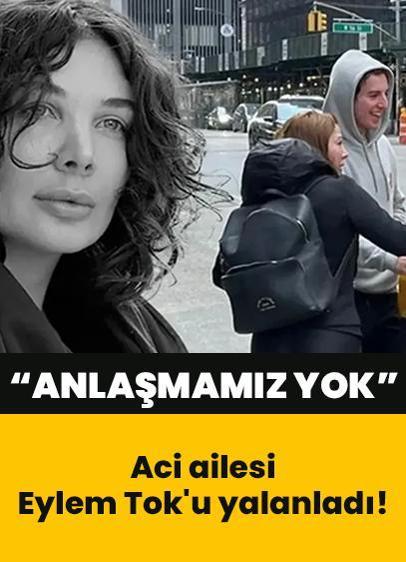 Aci ailesi Eylem Tok'u yalanladı: Öyle bir anlaşmamız yok