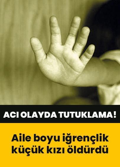Küçük kızın ölümü gerçeği ortaya çıkardı! Aile boyu iğrençlik öldürdü: Aile içi istismara tutuklama