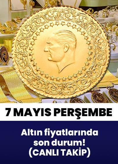 7 Mayıs 2026 Perşembe güncel altın fiyatları: Altın yükseliş ivmesinde! Bugün gram altın, çeyrek altın ne kadar oldu? Son dakika altın fiyatları, alış satış canlı takip