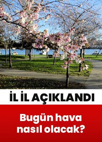 Güneşli mi yağışlı mı? 7 Mayıs Perşembe günlük hava durumu tahminleri... İl il açıklandı