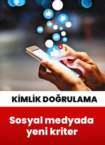 Sosyal medyada yeni kriter: Kimlik doğrulama