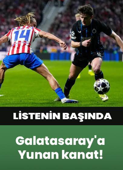 Listenin başında yer alıyor... Galatasaray'a Yunan kanat!