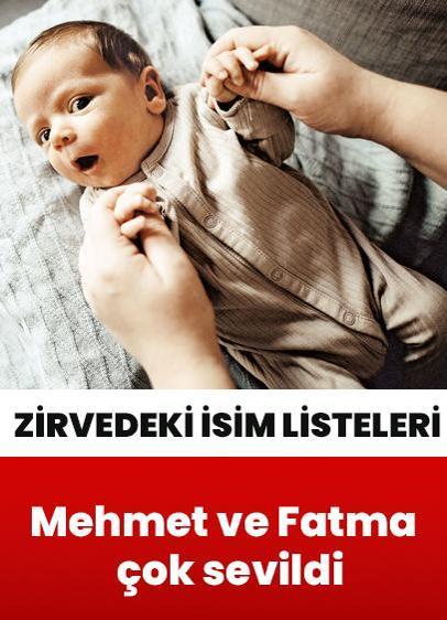 Zirvedeki isim listeleri değişmedi... Mehmet ve Fatma çok sevildi