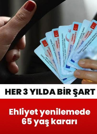 Ehliyet yenilemede 65 yaş kararı: Her 3 yılda bir şart