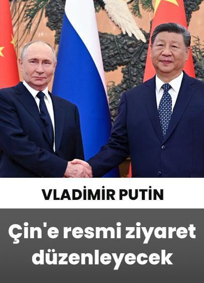 Putin, 19-20 Mayıs'ta Çin'e resmi ziyaret düzenleyecek