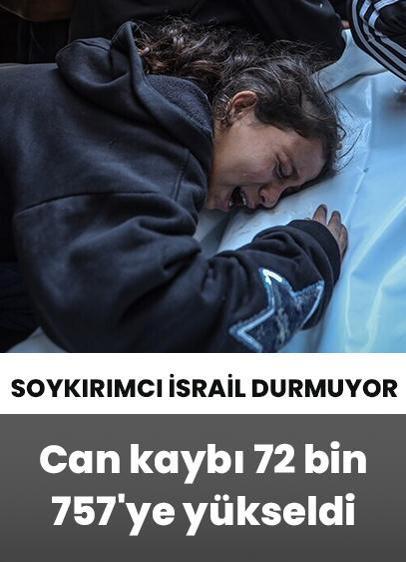 Soykırımcı İsrail'in Gazze'ye saldırılarında can kaybı 72 bin 757'ye yükseldi