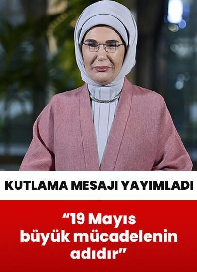 Emine Erdoğan'dan kutlama mesajı: 19 Mayıs büyük mücadelenin adıdır