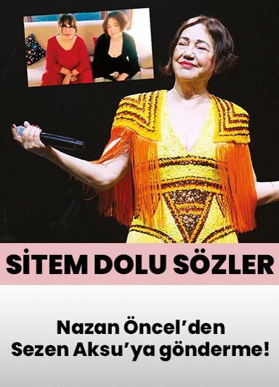Nazan Öncel'den Sezen Aksu'ya sert gönderme! Duyanları şoke eden sözler