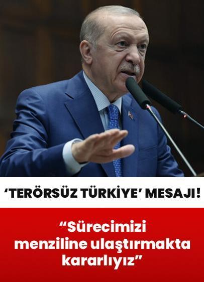 Cumhurbaşkanı Erdoğan'dan "Terörsüz Türkiye" mesajı: Sürecimizi menziline ulaştırmakta kararlıyız