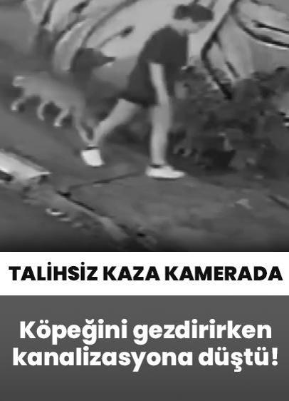 Talihsiz kazada resmen ölümden döndü: Köpeğini gezdirirken kanalizasyona düştüğü anlar kamerada!