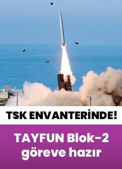 TAYFUN Blok-2 füzesi göreve hazır: Türk Silahlı Kuvvetleri envanterinde!